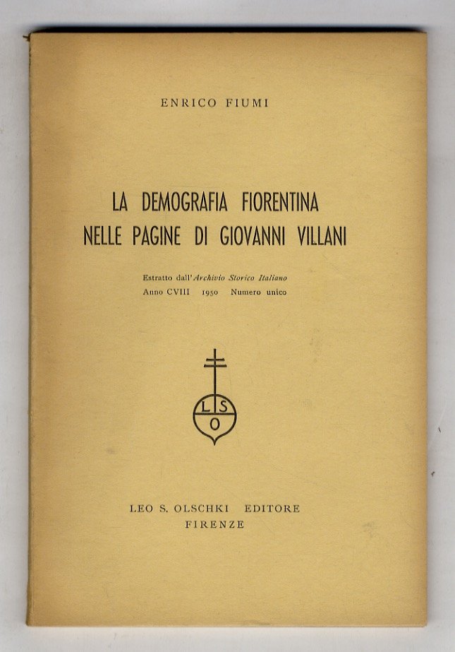 La demografia fiorentina nelle pagine di Giovanni Villani. Unito: Economia …