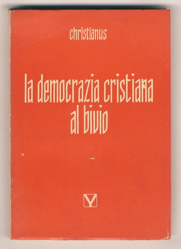 La deomocrazia cristiana al bivio.