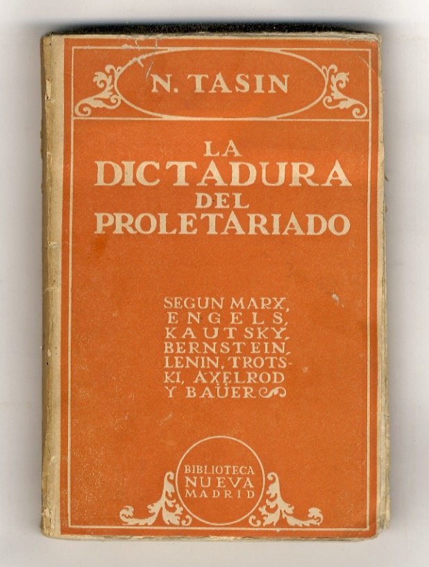 La dictadura del proletariado, segùn Marx, Engels, Kautsky, Bernstein, Anelrod, …