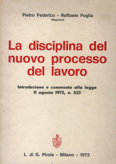 La disciplina del nuovo processo del lavoro. Introduzione e commento …
