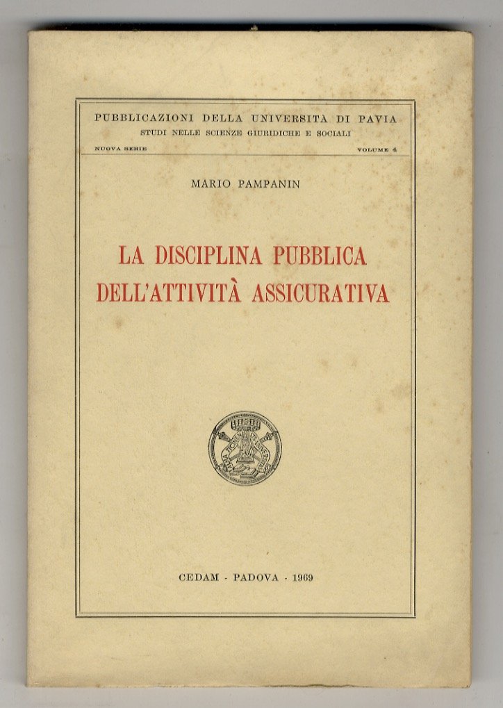 La disciplina pubblica dell'attività assicurativa. Tutela e promozione nell'intervento pubblico …