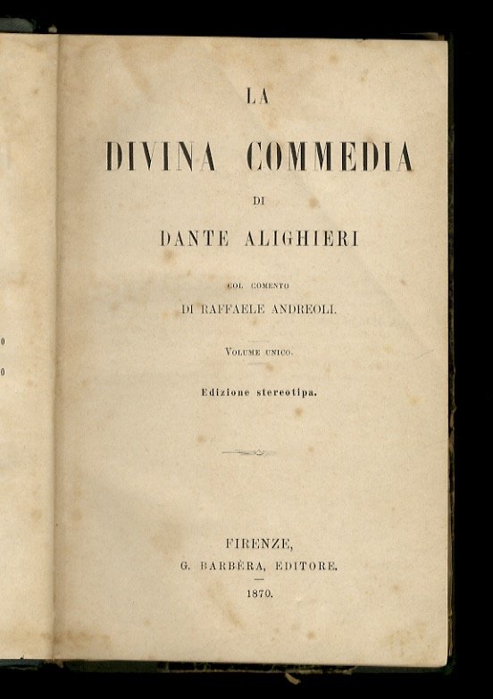 La Divina Commedia. [.] Col commento di Raffaele Andreoli.Volume unico. …