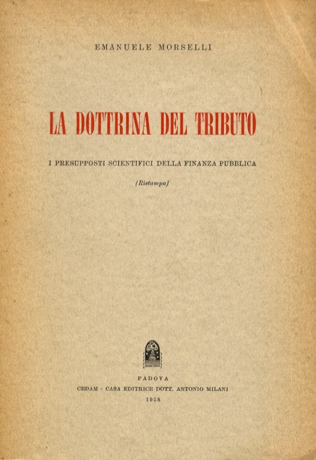 La dottrina del tributo. I presupposti scientifici della finanza pubblica.