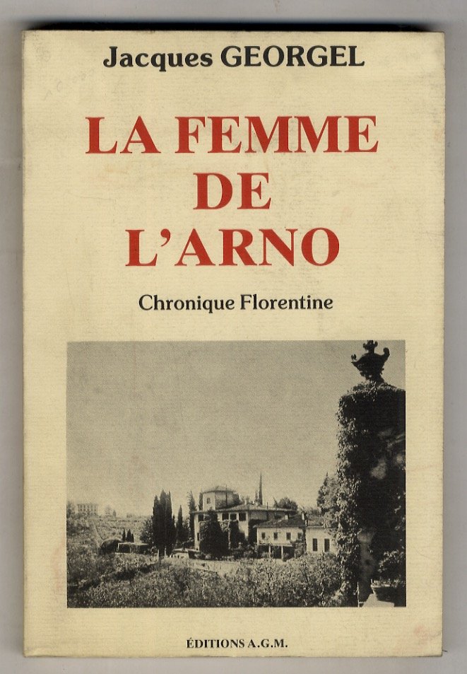 La femme de l'Arno. [Chronique florentine].