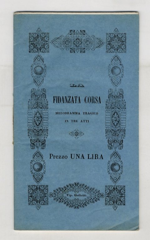 La Fidanzata còrsa. Melodrama tragico in 3 atti di Salvatore …