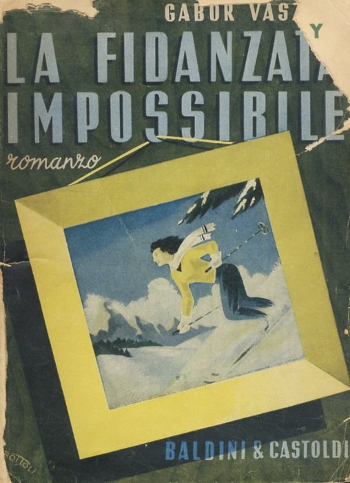 La fidanzata impossibile (A szokekkel mindig baj van). Romanzo tradotto dal testo originale ungherese da Filippo Faber.