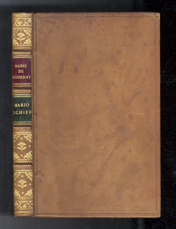 La fille d'alliance de Montaigne, Marie de Gournay. Essai suivi …
