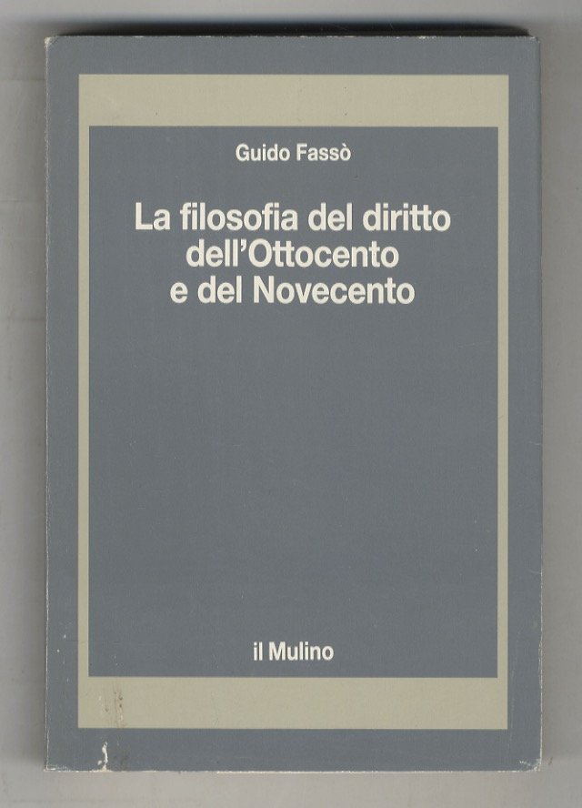 La filosofia del diritto dell'Ottocento e del Novecento.