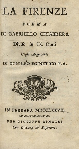 La Firenze poema di Gabriello Chiabrera diviso in IX canti. …