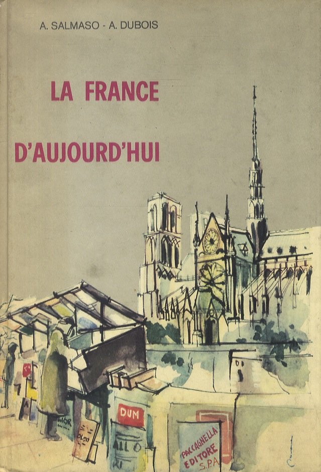 La France d'aujourd'hui. Ad uso degli Istituti Tecnici Commerciali. Nuova …