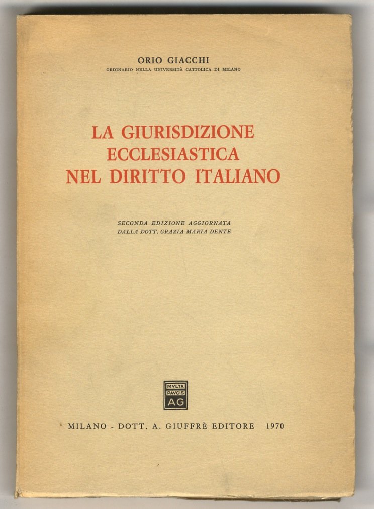La giurisdizione ecclesiastica nel diritto italiano. Seconda edizione aggiornata dalla …