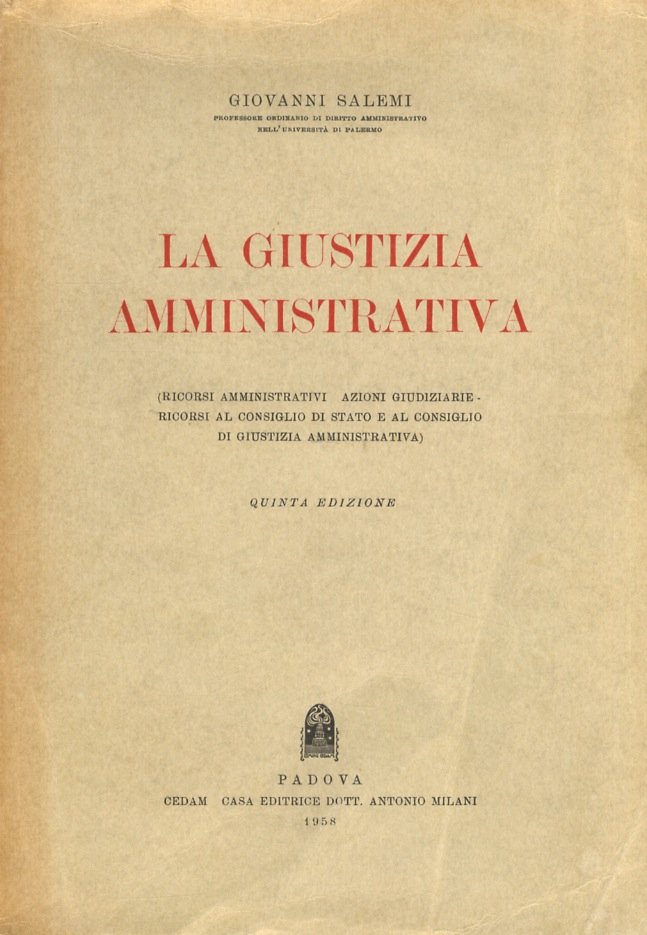 La giustizia amministrativa. (Ricorsi amministrativi - Azioni giudiziarie - Ricorsi …