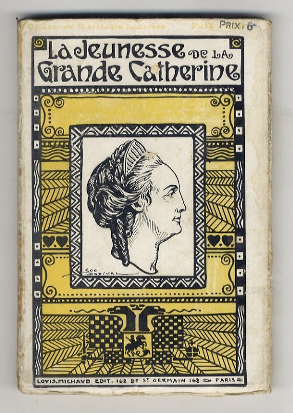 La Jeunesse de la Grande Catherine. Souvenirs autobiographiques de l'Impératrice. …