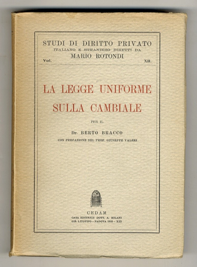 La legge uniforme sulla cambiale. Con prefazione del prof. Giuseppe …