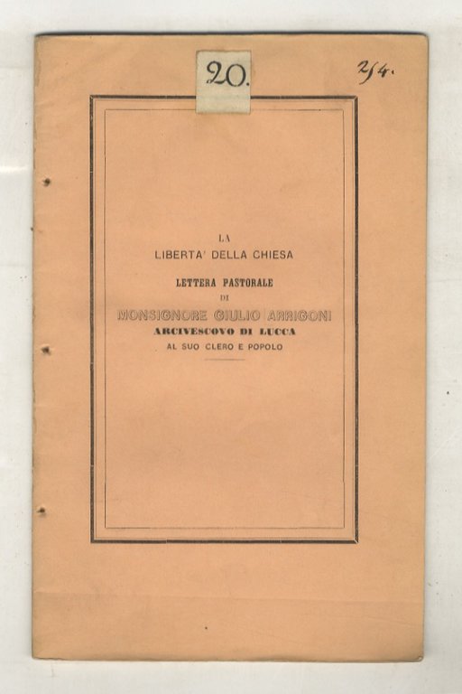 La libertà della chiesa. Lettera pastorale di mons. Giulio Arrigoni, …