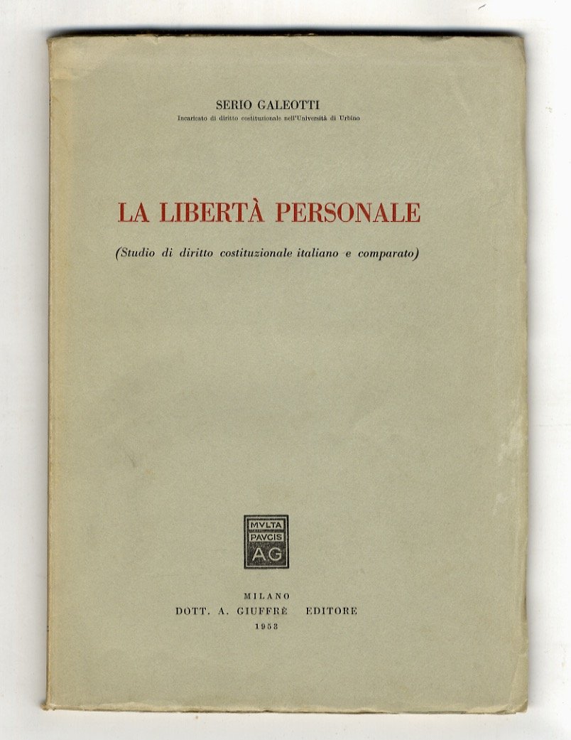 La libertà personale. (Studio di diritto costituzionale italiano e comparato).