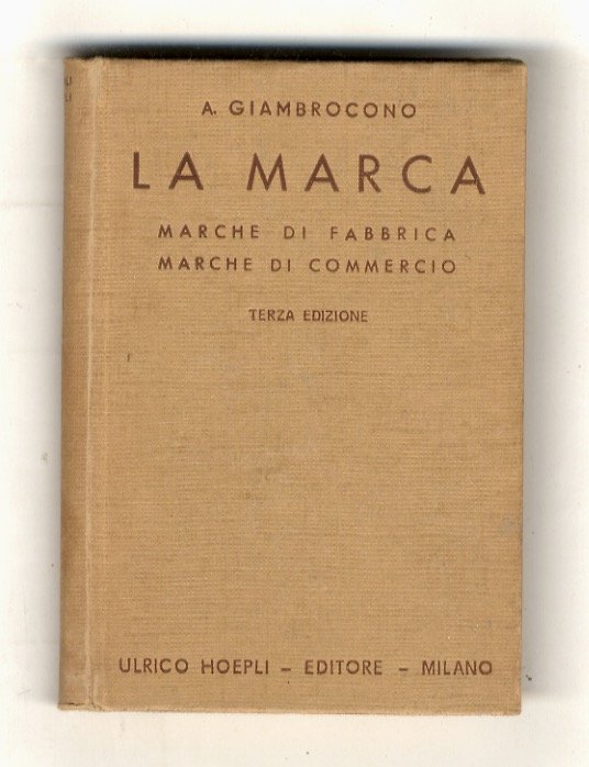 La marca. Marche di fabbrica. Marche di commercio. Come si …