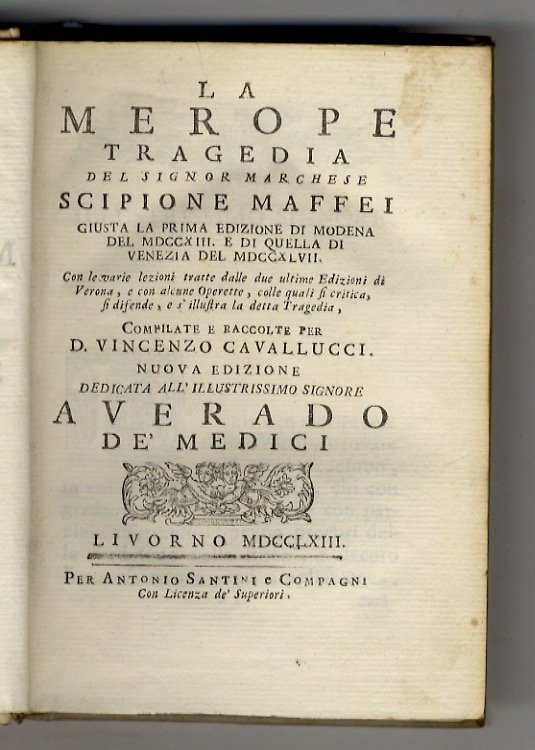 La Merope tragedia del signor marchese Scipione Maffei giusta la …