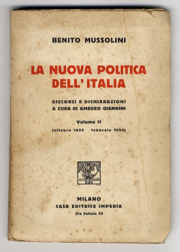 La nuova politica dell'Italia. Discorsi e dichiarazioni a cura di …
