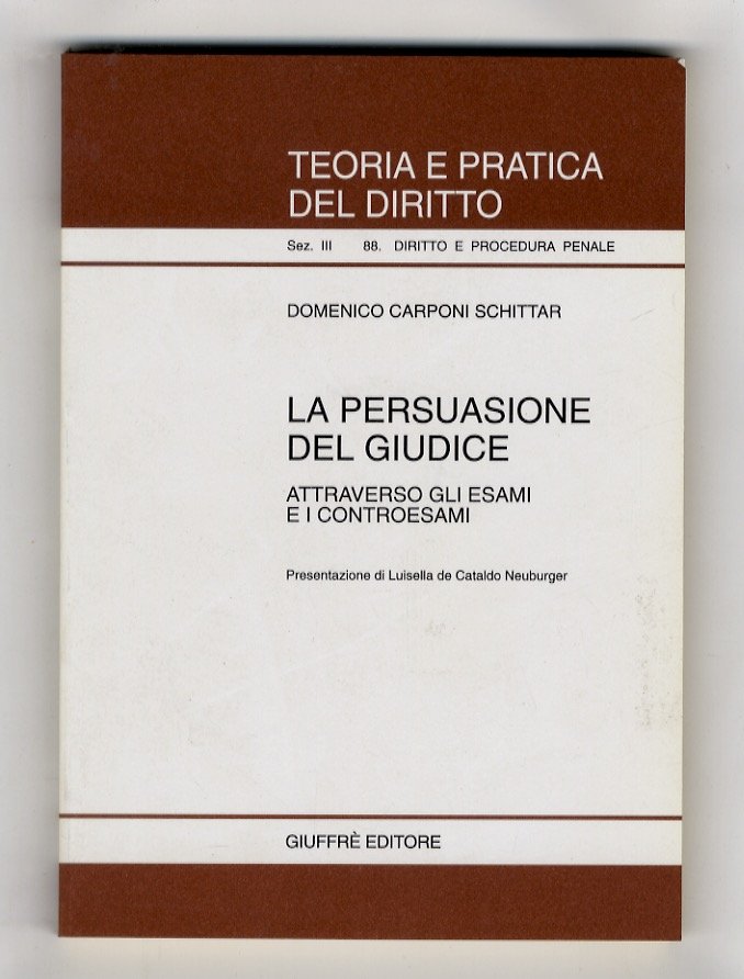 La persuasione del giudice attraverso gli esami e i controesami. …