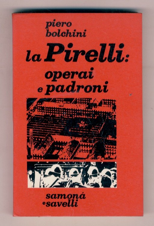 La Pirelli: operai e padroni.