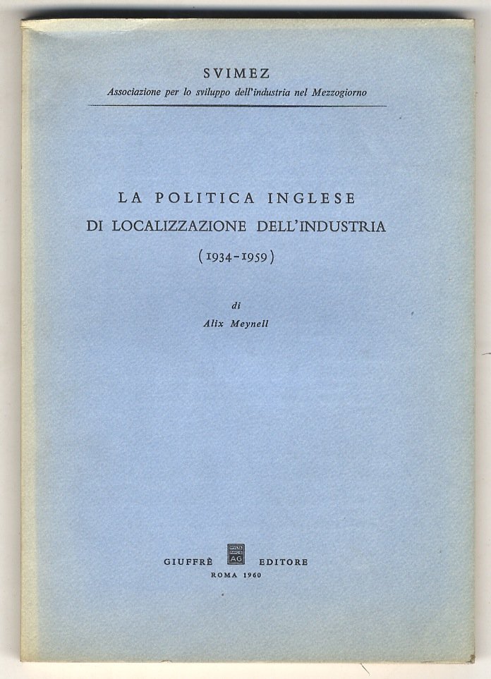 La politica inglese di localizzazione dell'industria. (1934-1959).
