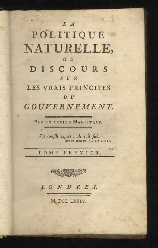La politique naturelle, ou Discours sur les vrais principes du …