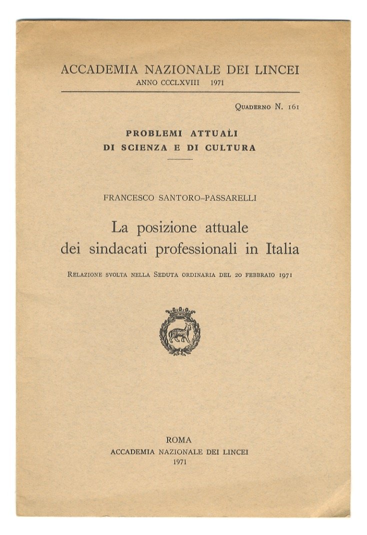 La posizione attuale dei sindacati professionali in Italia. Relazione svolta …