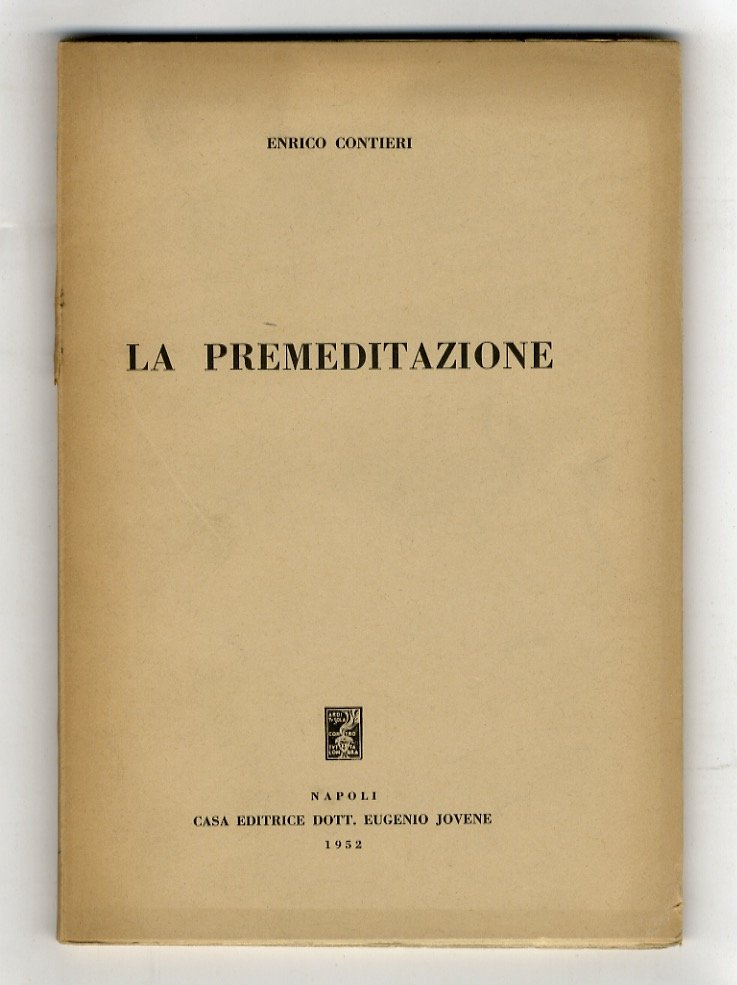 La premeditazione.
