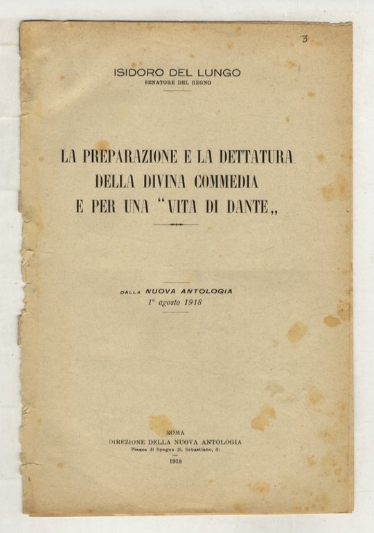 La preparazione e la dettatura della Divina Commedia e per una "Vita di Dante". Dalla Nuova Antologia. 1 agosto 1918.