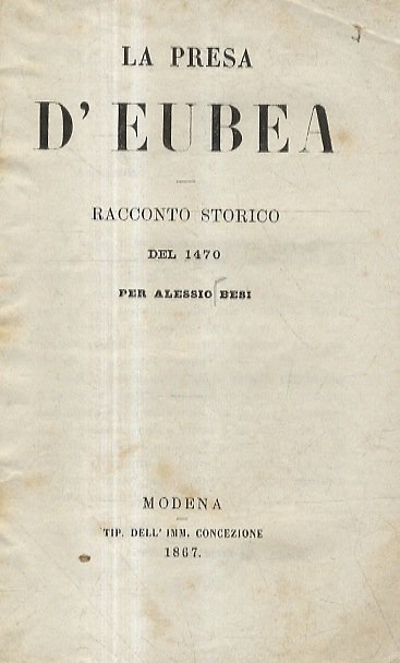 La Presa d'Eubea. Racconto storico del 1470.