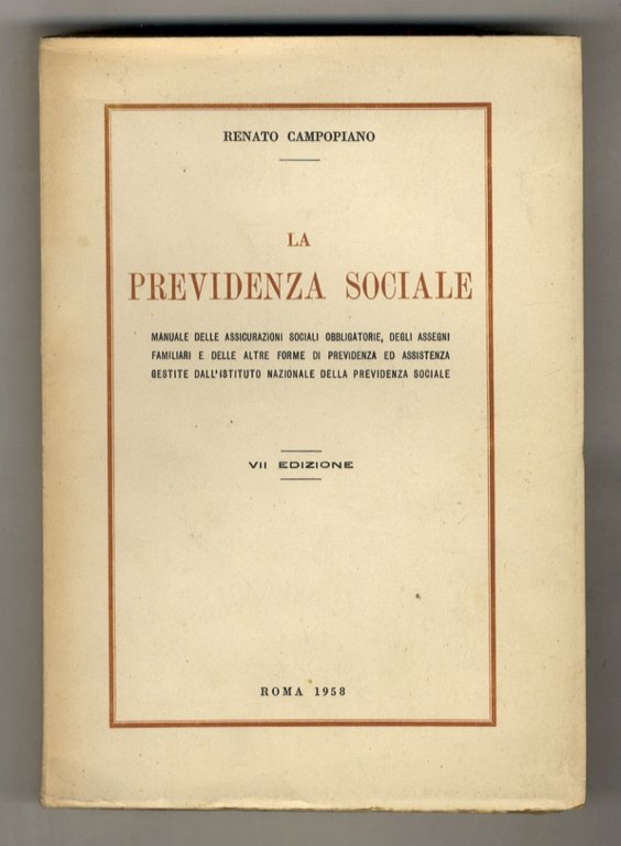 La previdenza sociale. Manuale delle assicurazioni sociali obbligatorie, degli assegni …