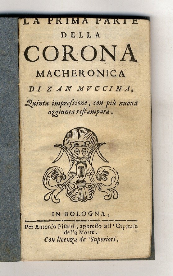 La prima [- seconda] parte della corona macheronica di Zan …