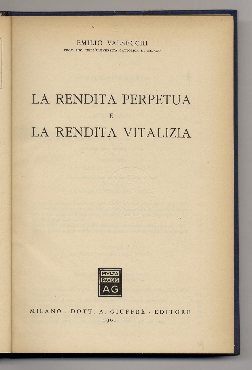 La rendita perpetua e la rendita vitalizia.