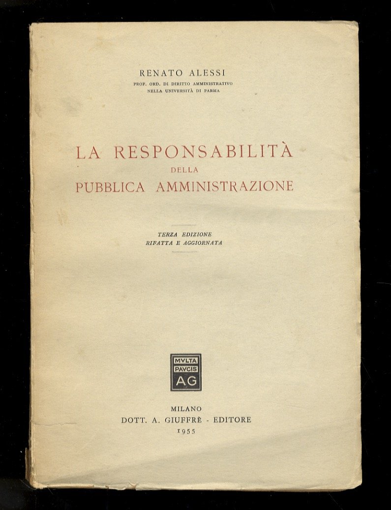 La responsabilità della pubblica amministrazione. Terza edizione rifatta e aggiornata.