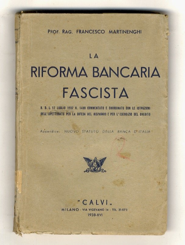 La riforma bancaria fascista. R.D.L. 17 luglio 1937 n. 1400 …