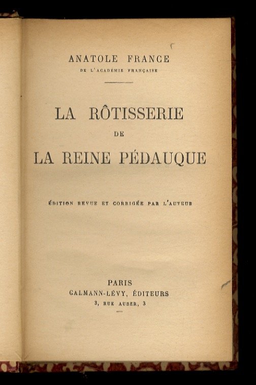 La Rôtisserie de la Reine Pédauque. Edition revue et corrigée …