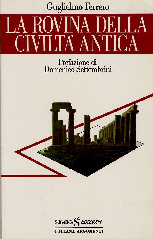 La rovina della civiltà antica. Prefazione di Domenico Settembrini.