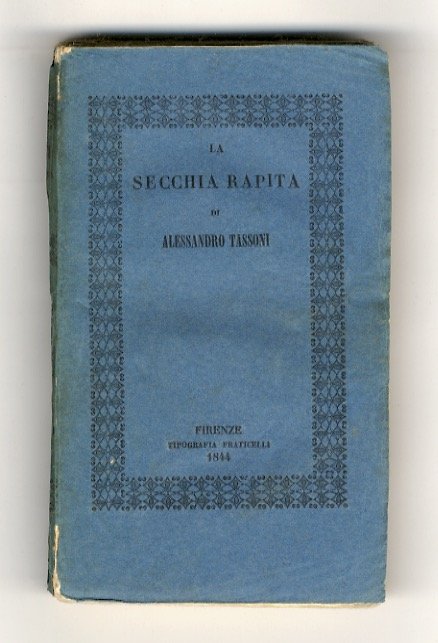 La secchia rapita. Poema eroicomico [.] con alcune scelte annotazioni e varie lezioni.