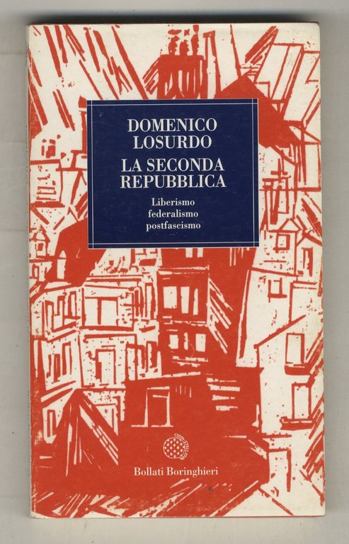 La seconda Repubblica. Liberismo, federalismo, postfascismo.