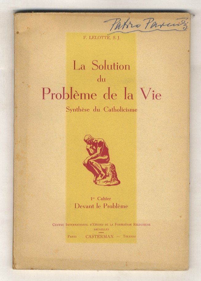 La Solution du Problème de la Vie. Synthèse du Catholicisme. …