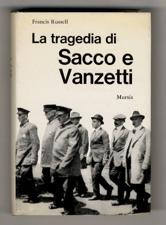 La tragedia di Sacco e Vanzetti. Prefazione di Mauro Calamandrei,