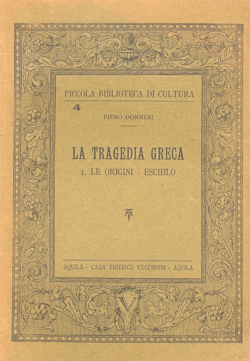 La tragedia greca. I: Le origini - Eschilo.