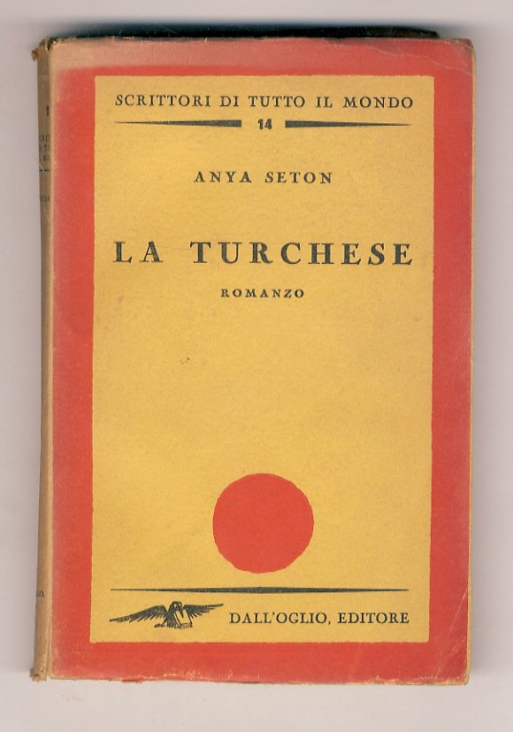 La Turchese. Romanzo. Traduzione dall'Inglese di Clemente Fusero.