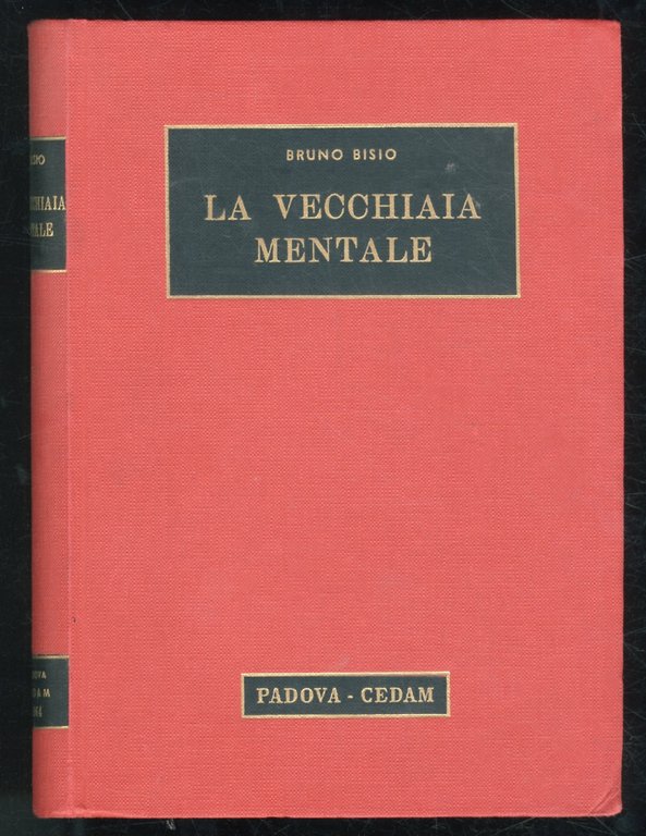 La vecchiaia mentale. Con prefazione del prof. Umberto De Giacomo.