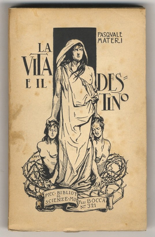 La vita e il destino. Saggio naturalista. Prefazione di Vittorio …