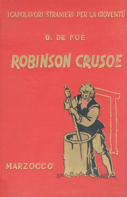 La vita e le avventure di Robinson Crusoe. Decima edizione.
