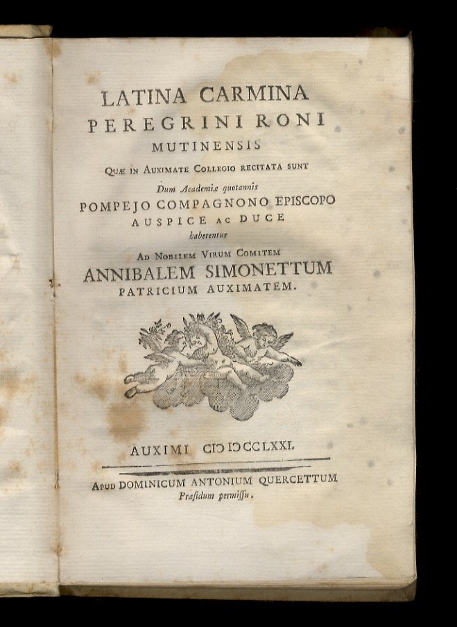 Latina carmina Peregrini Roni mutinensis quae in Auximate Collegio recitata …