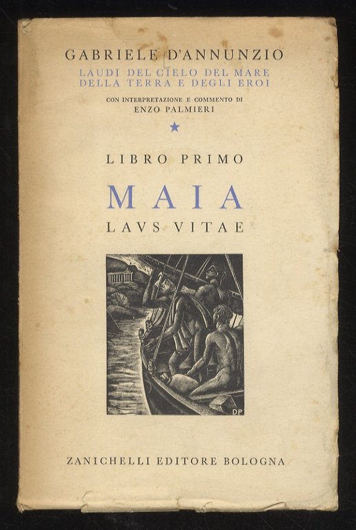 Laudi del cielo del mare della terra e degli eroi. Con interpretazione e commento di Enzo Palmieri. Libro primo: Maia laus vitae.
