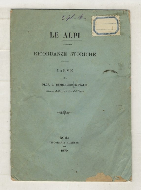 Le Alpi. Ricordanze storiche. Carme del prof. D. Bernadino Castaldi.